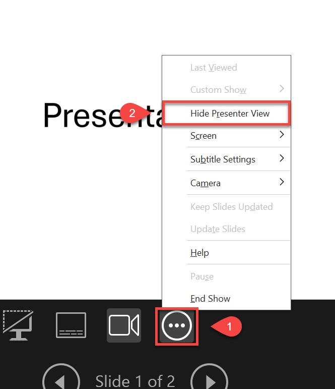 Select the ellipsis, then the 'Hide Presenter View' option