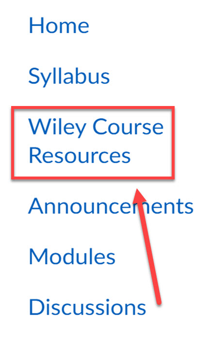 Select the Wiley Course Resources located in canvas navigation outlined and arrowed to
