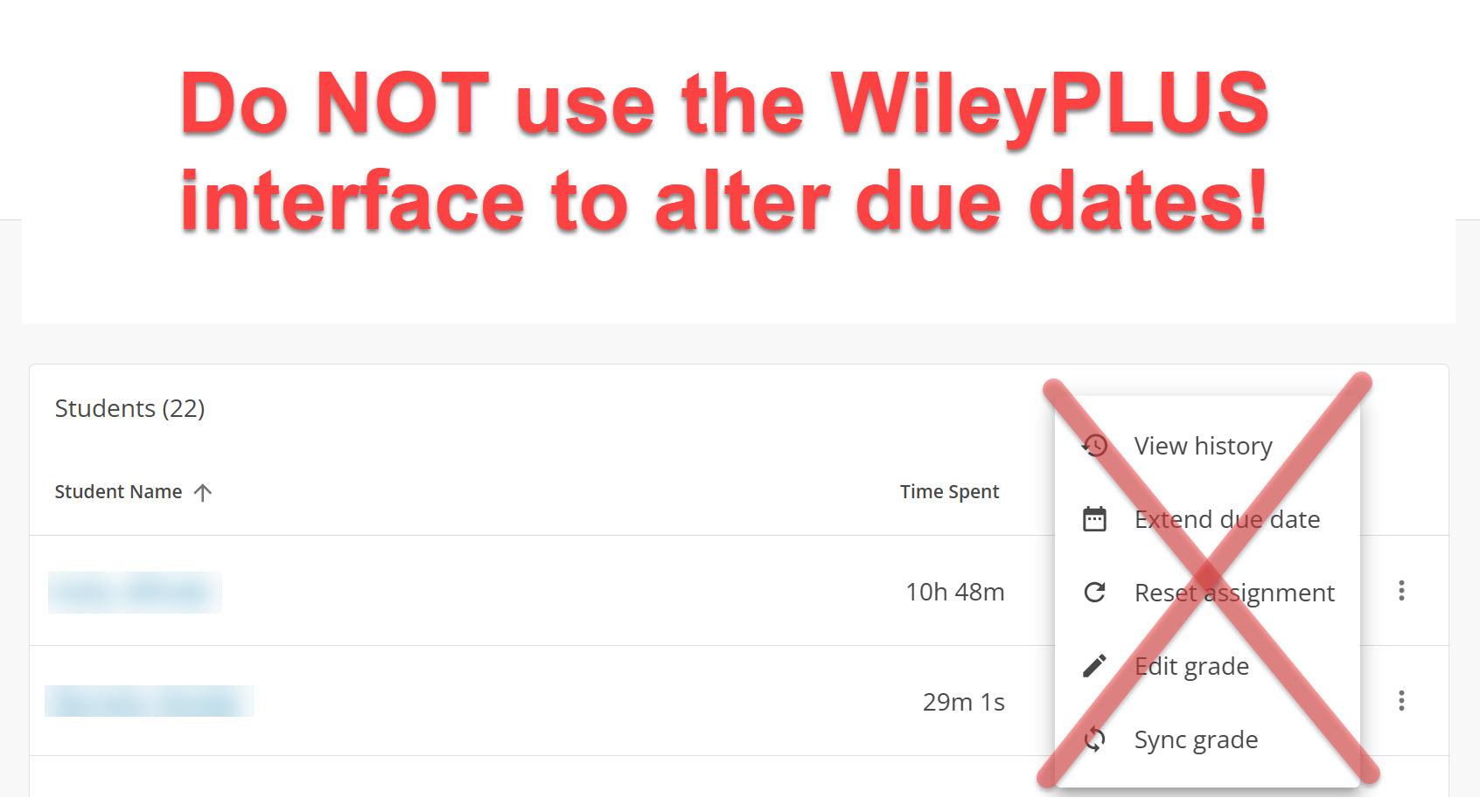 Do not use New WileyPLUS to directly alter due dates with option menu crossed out