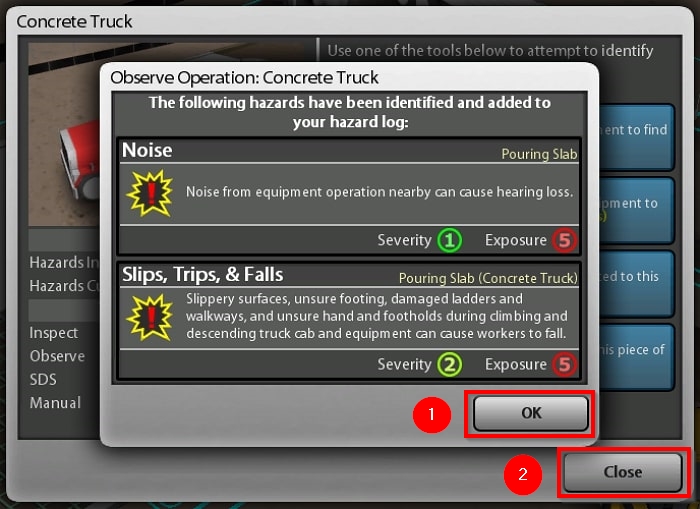 Hazard found/not found with relating information, select OK outlined and labeled one, then select close outlined and labeled two to return to simulation