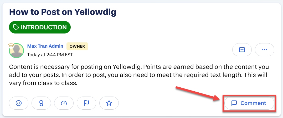 Post in Yellowdig Select the reaction button outlined and arrowed to