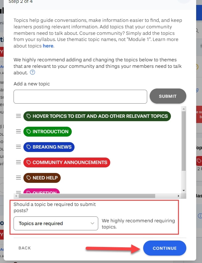 Add Topics and require topics selected and outlined then continue arrowed