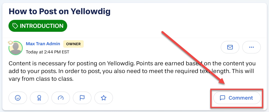 Post in Yellowdig Select the reaction button outlined and arrowed to